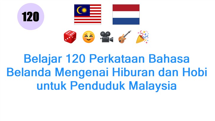 Belajar 120 Perkataan Bahasa Belanda Mengenai Hiburan dan Hobi untuk Penduduk Malaysia